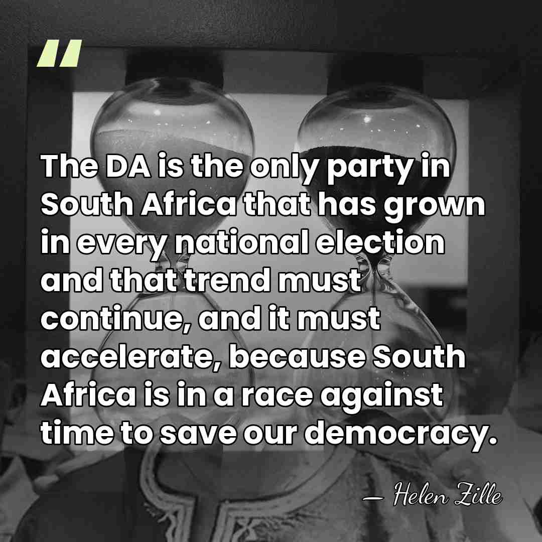 The DA is the only party in South Africa that has grown&hellip; - Helen Zille