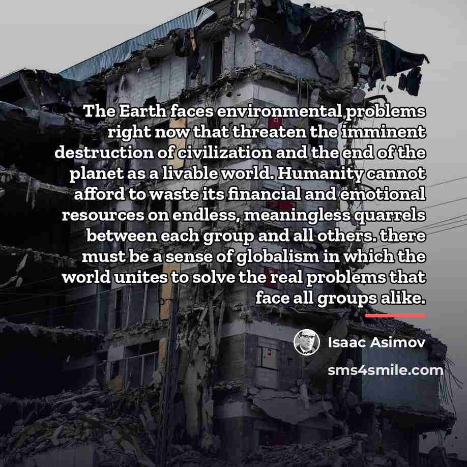 “The Earth faces environmental problems right now that threaten the…” quote by Isaac Asimov