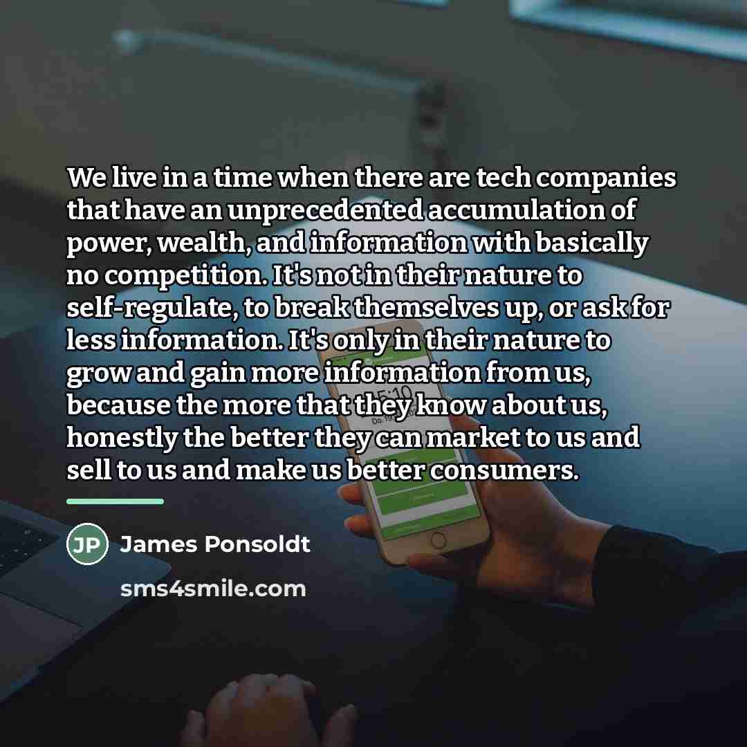 “We live in a time when there are tech companies…” quote by James Ponsoldt