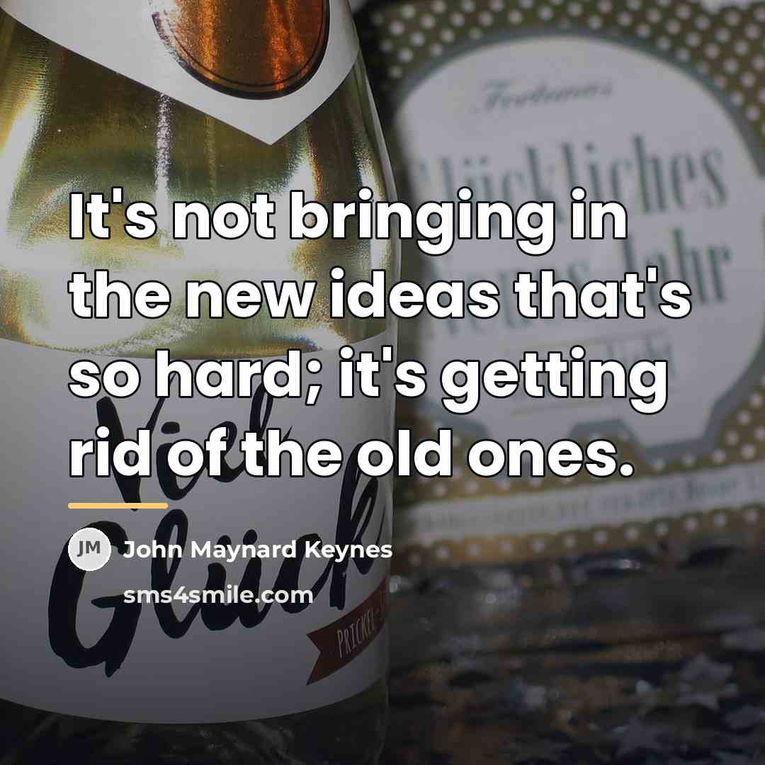 “It's not bringing in the new ideas that's so hard;…” quote by John Maynard Keynes