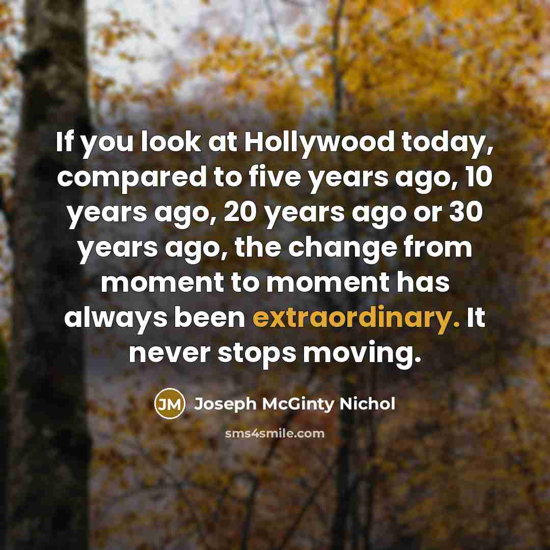 “If you look at Hollywood today, compared to five years…” quote by Joseph McGinty Nichol