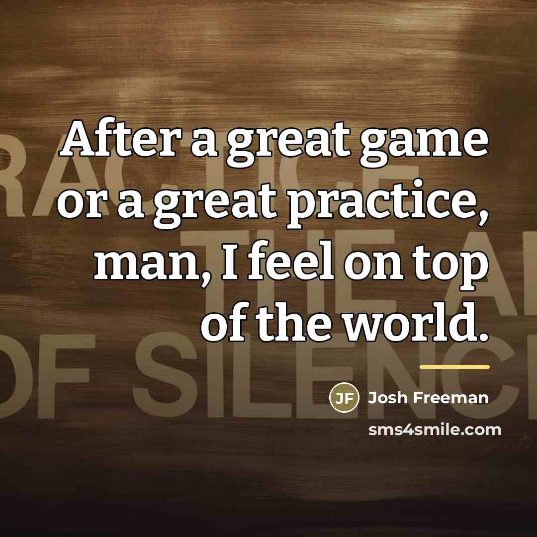 “After a great game or a great practice, man, I…” quote by Josh Freeman