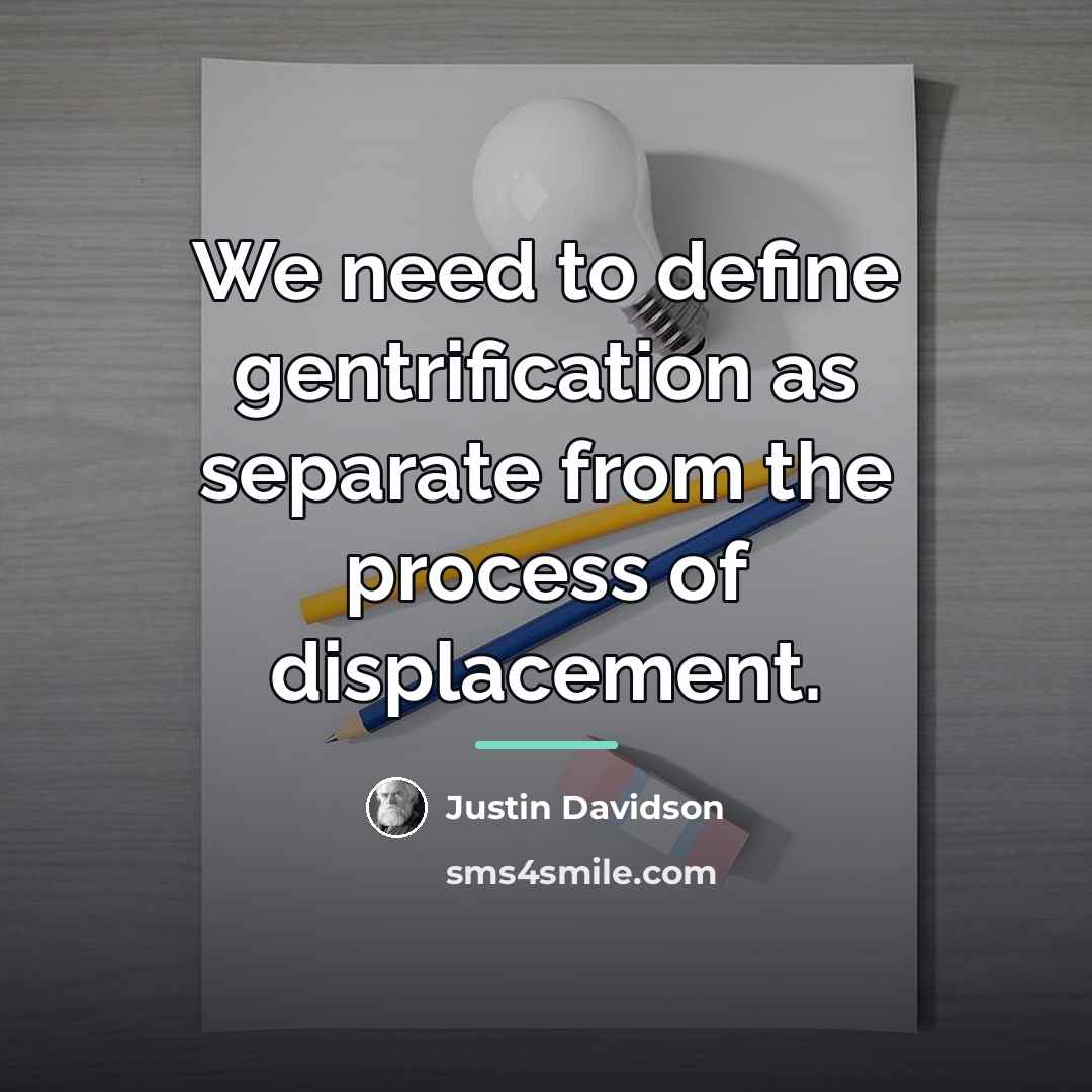 “We need to define gentrification as separate from the process…” quote by Justin Davidson