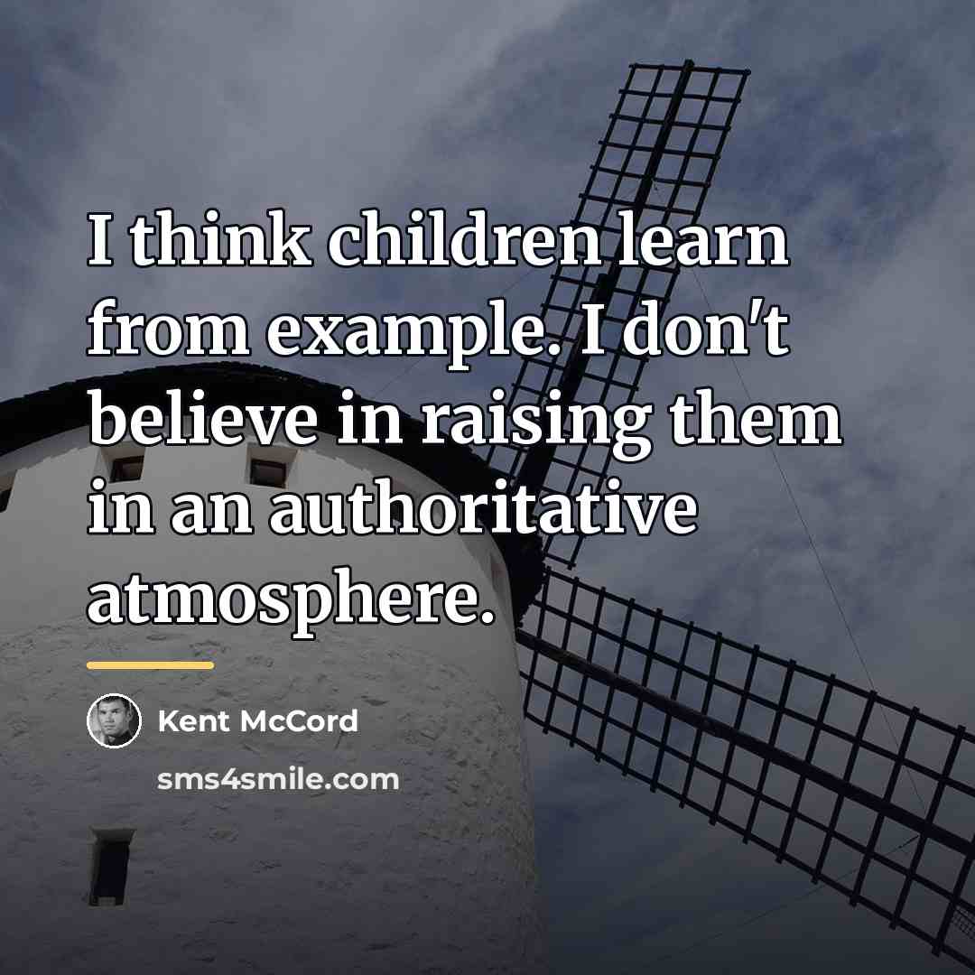 “I think children learn from example. I don't believe in…” quote by Kent McCord