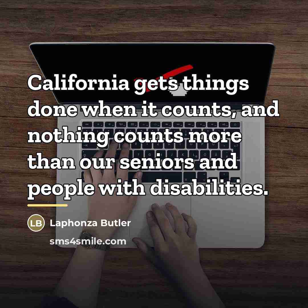 “California gets things done when it counts, and nothing counts…” quote by Laphonza Butler