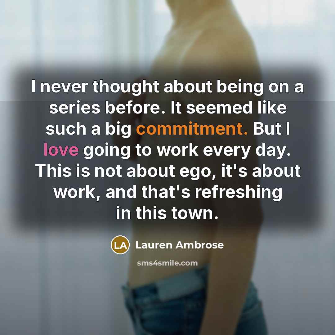 “I never thought about being on a series before. It…” quote by Lauren Ambrose