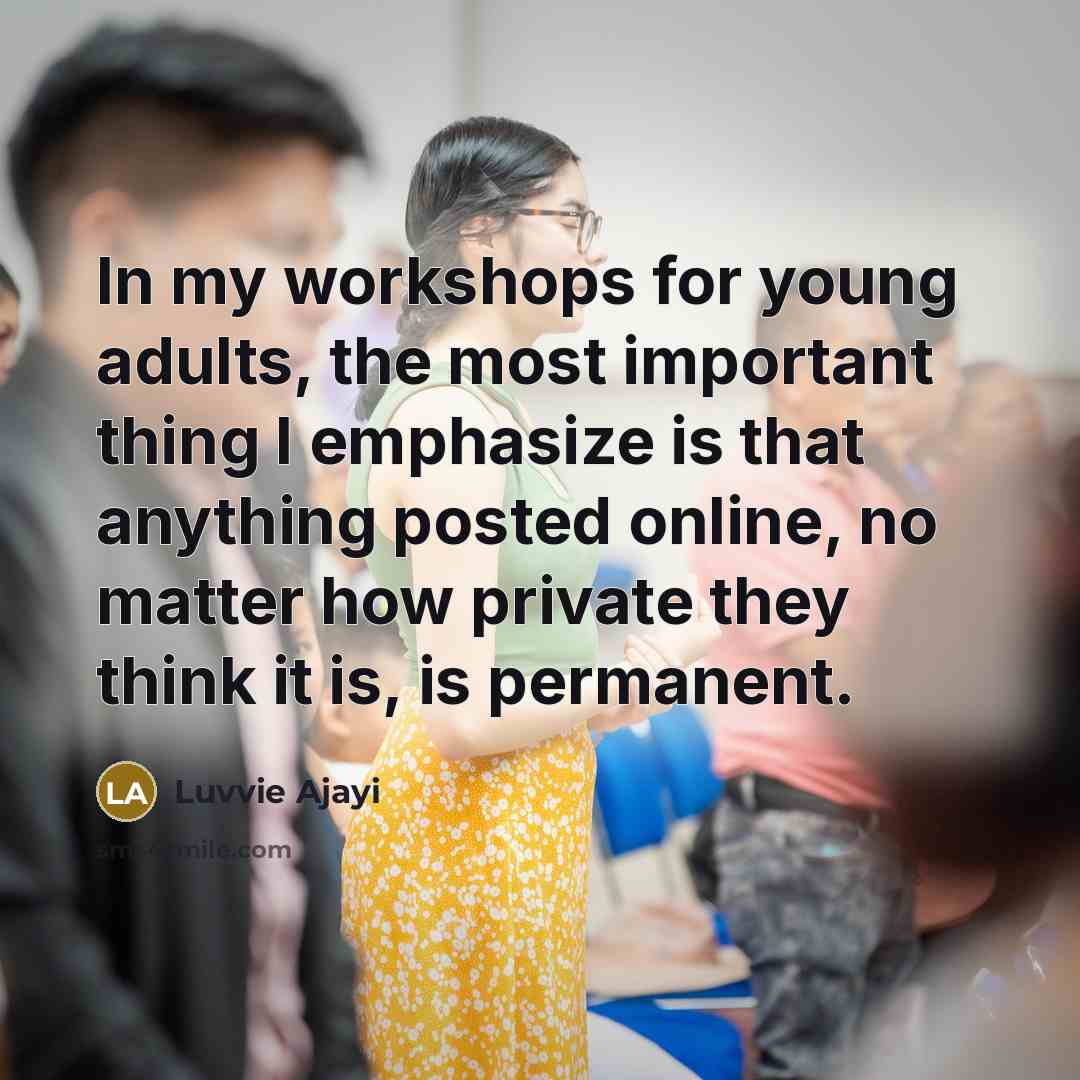 “In my workshops for young adults, the most important thing…” quote by Luvvie Ajayi