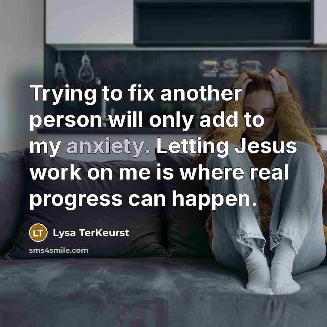 “Trying to fix another person will only add to my…” quote by Lysa TerKeurst
