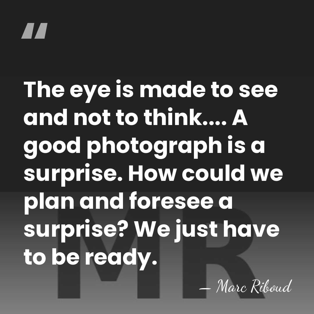 The eye is made to see and not to think.... A good&hellip; - Marc Riboud