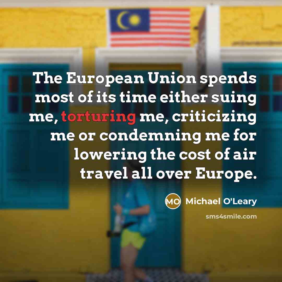 “The European Union spends most of its time either suing…” quote by Michael O'Leary