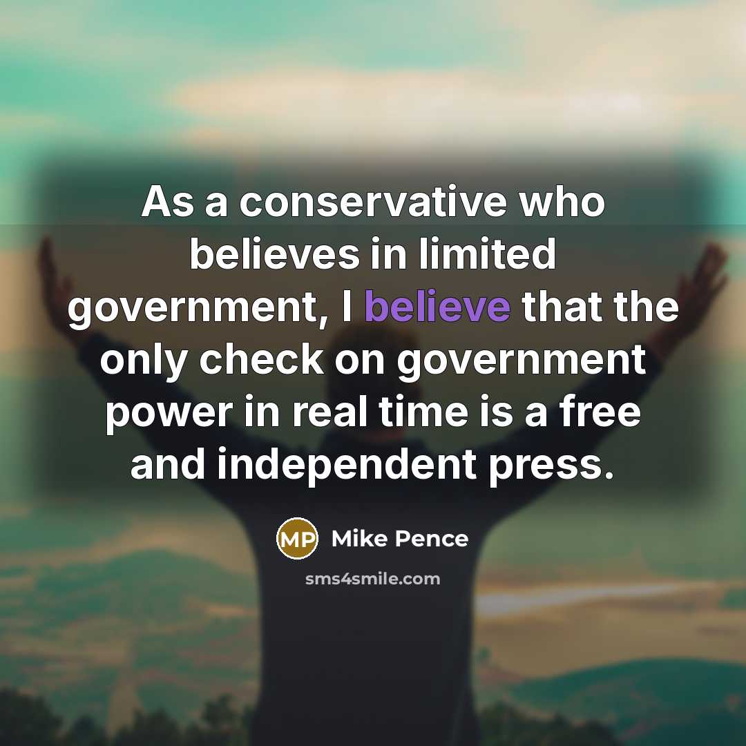 “As a conservative who believes in limited government, I believe…” quote by Mike Pence