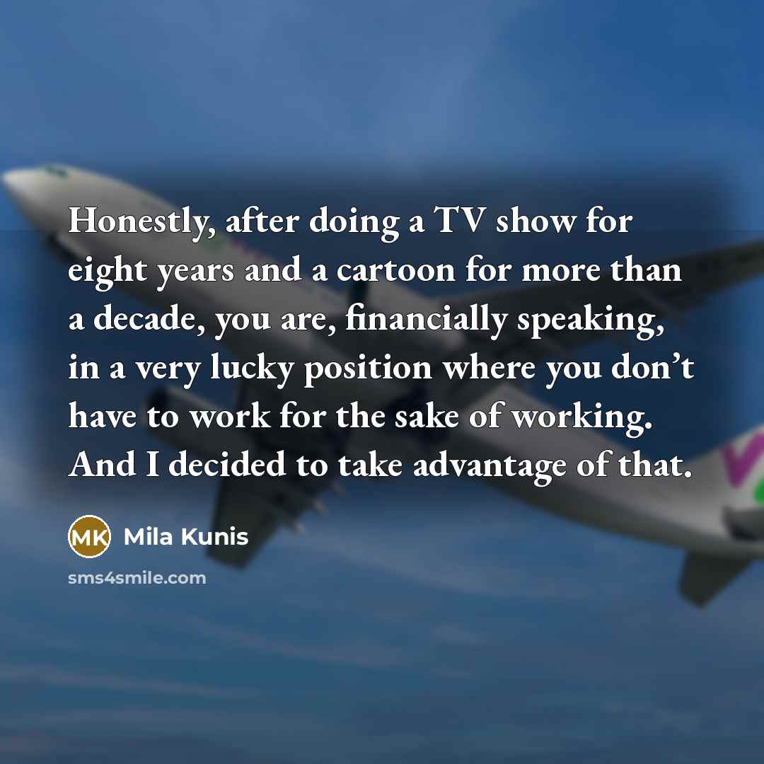 “Honestly, after doing a TV show for eight years and…” quote by Mila Kunis