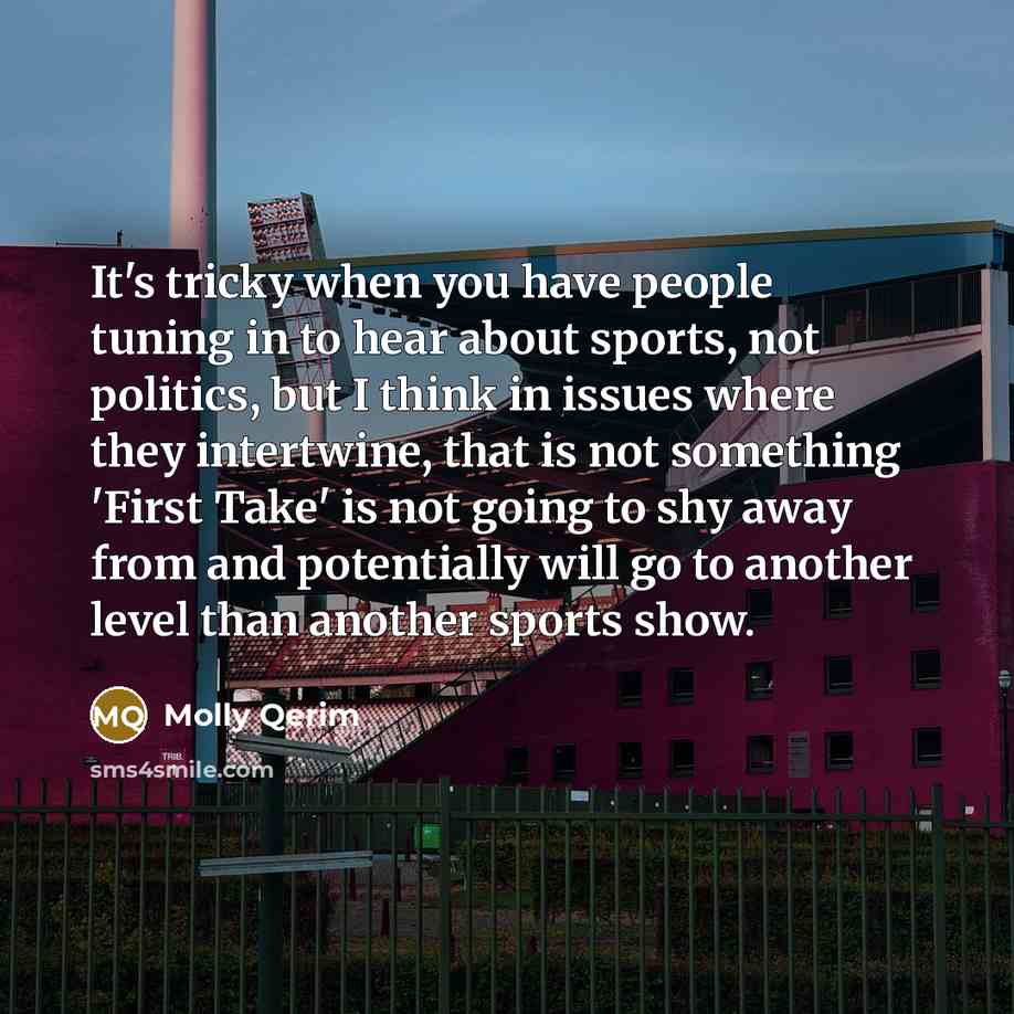 “It's tricky when you have people tuning in to hear…” quote by Molly Qerim