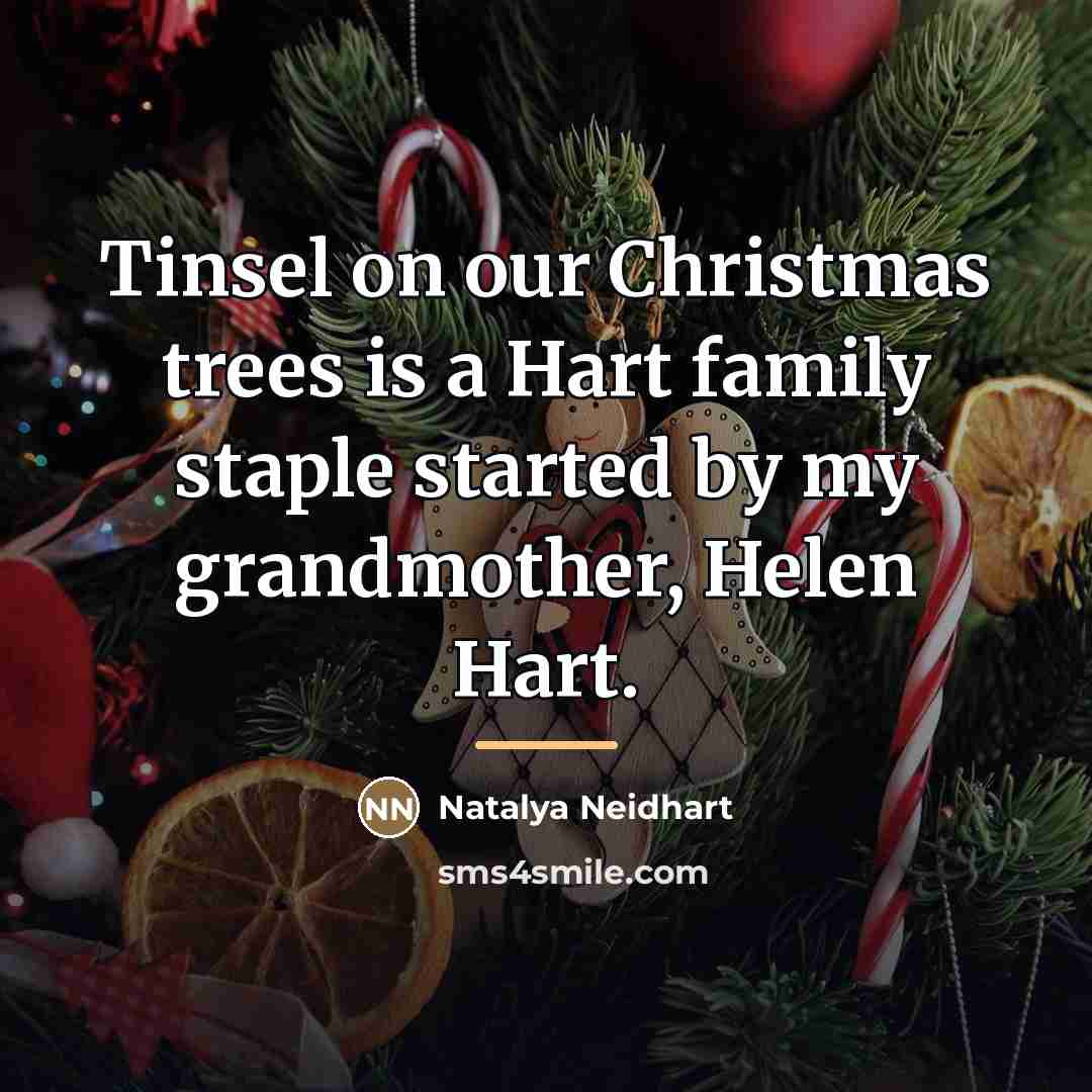 “Tinsel on our Christmas trees is a Hart family staple…” quote by Natalya Neidhart