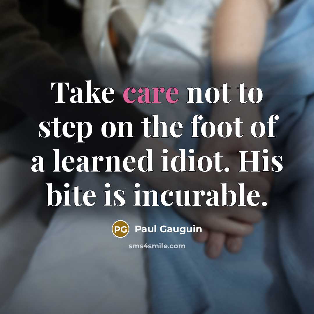 “Take care not to step on the foot of a…” quote by Paul Gauguin