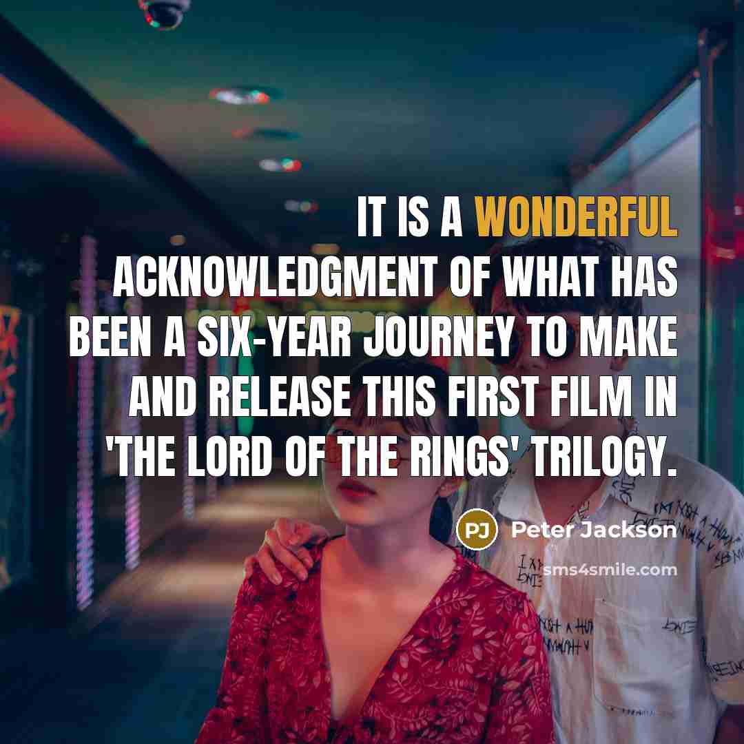 “It is a wonderful acknowledgment of what has been a…” quote by Peter Jackson
