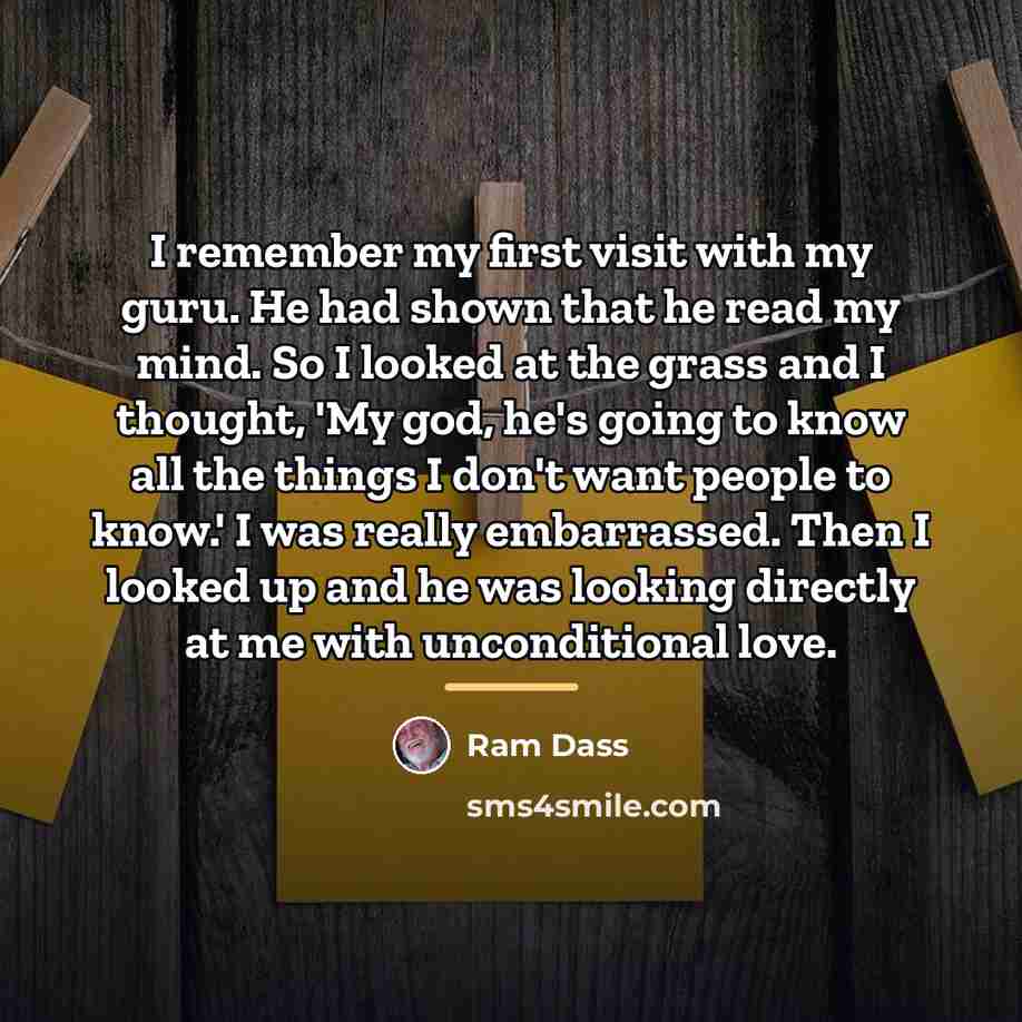 “I remember my first visit with my guru. He had…” quote by Ram Dass