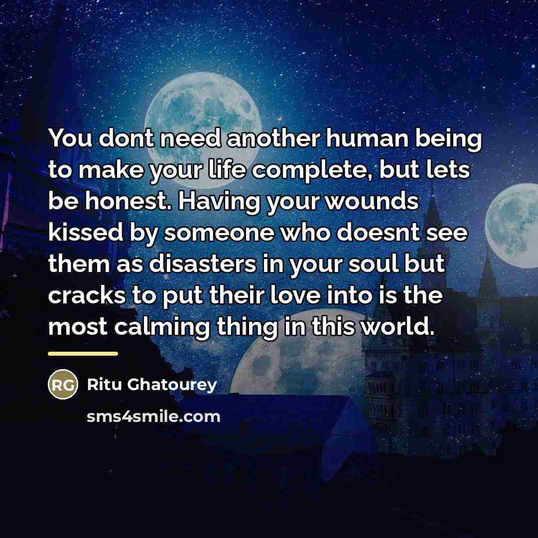 “You dont need another human being to make your life…” quote by Ritu Ghatourey