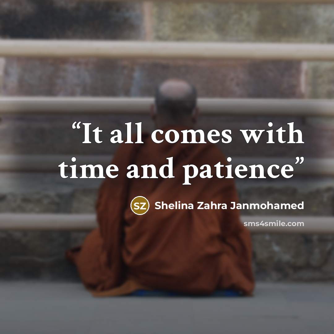 “It all comes with time and patience” quote by Shelina Zahra Janmohamed