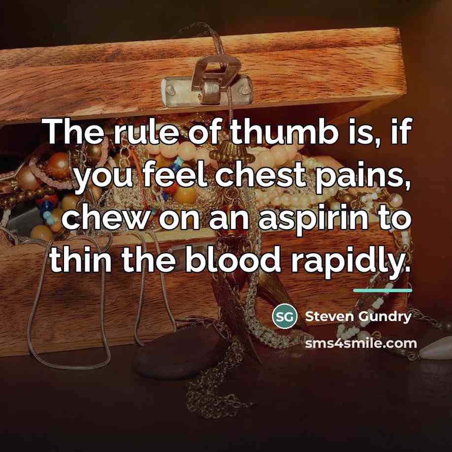 “The rule of thumb is, if you feel chest pains,…” quote by Steven Gundry