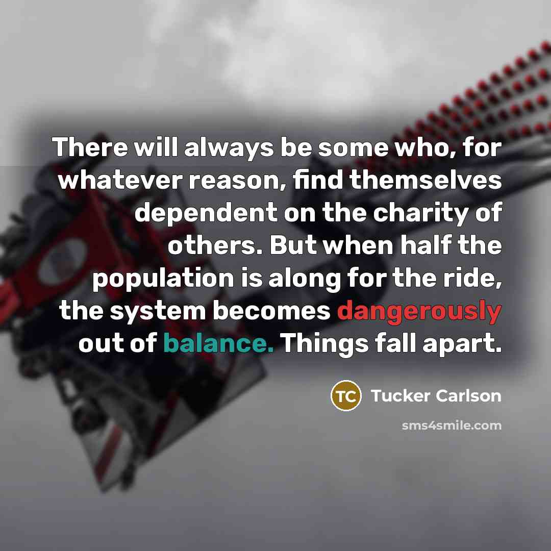 “There will always be some who, for whatever reason, find…” quote by Tucker Carlson