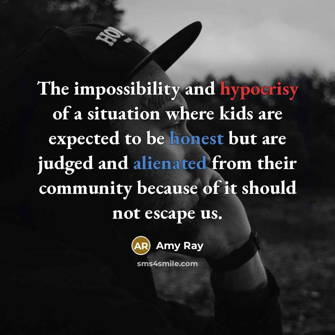 “The impossibility and hypocrisy of a situation where kids are…” quote by Amy Ray