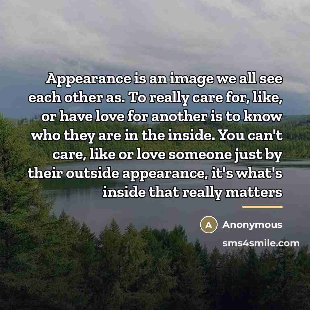 “Appearance is an image we all see each other as.…” quote by Anonymous