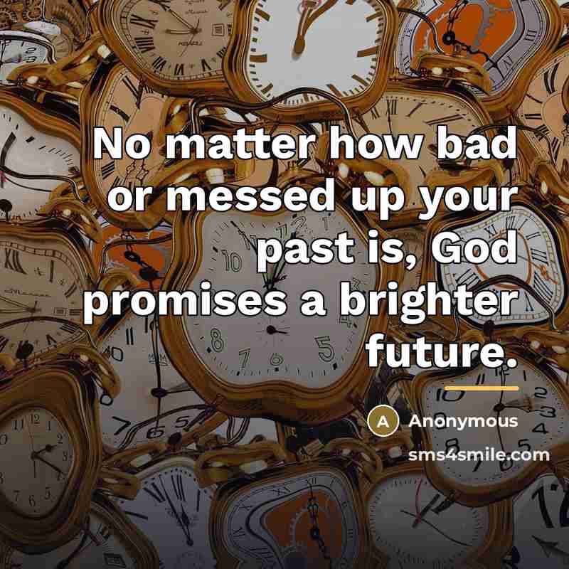 “No matter how bad or messed up your past is,…” quote by Anonymous