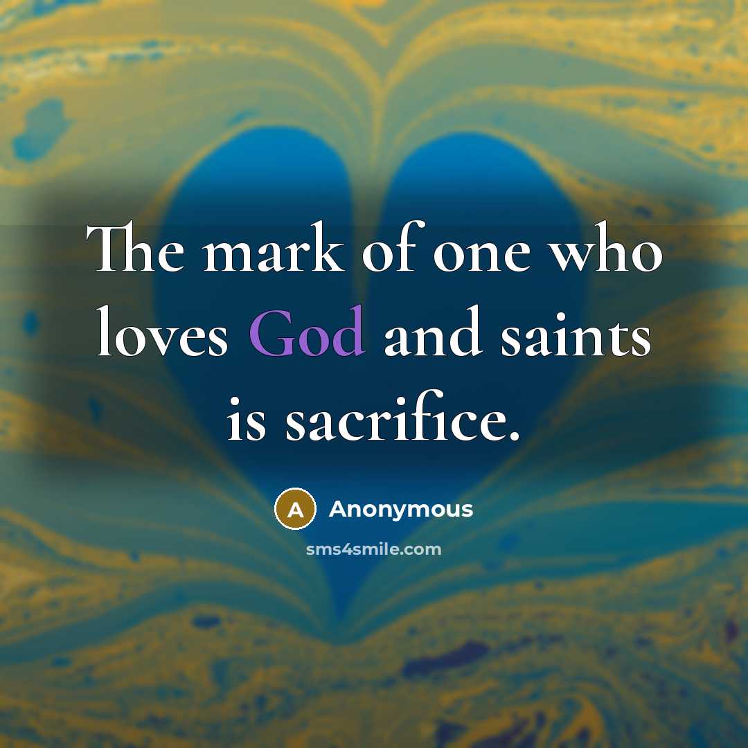 “The mark of one who loves God and saints is…” quote by Anonymous