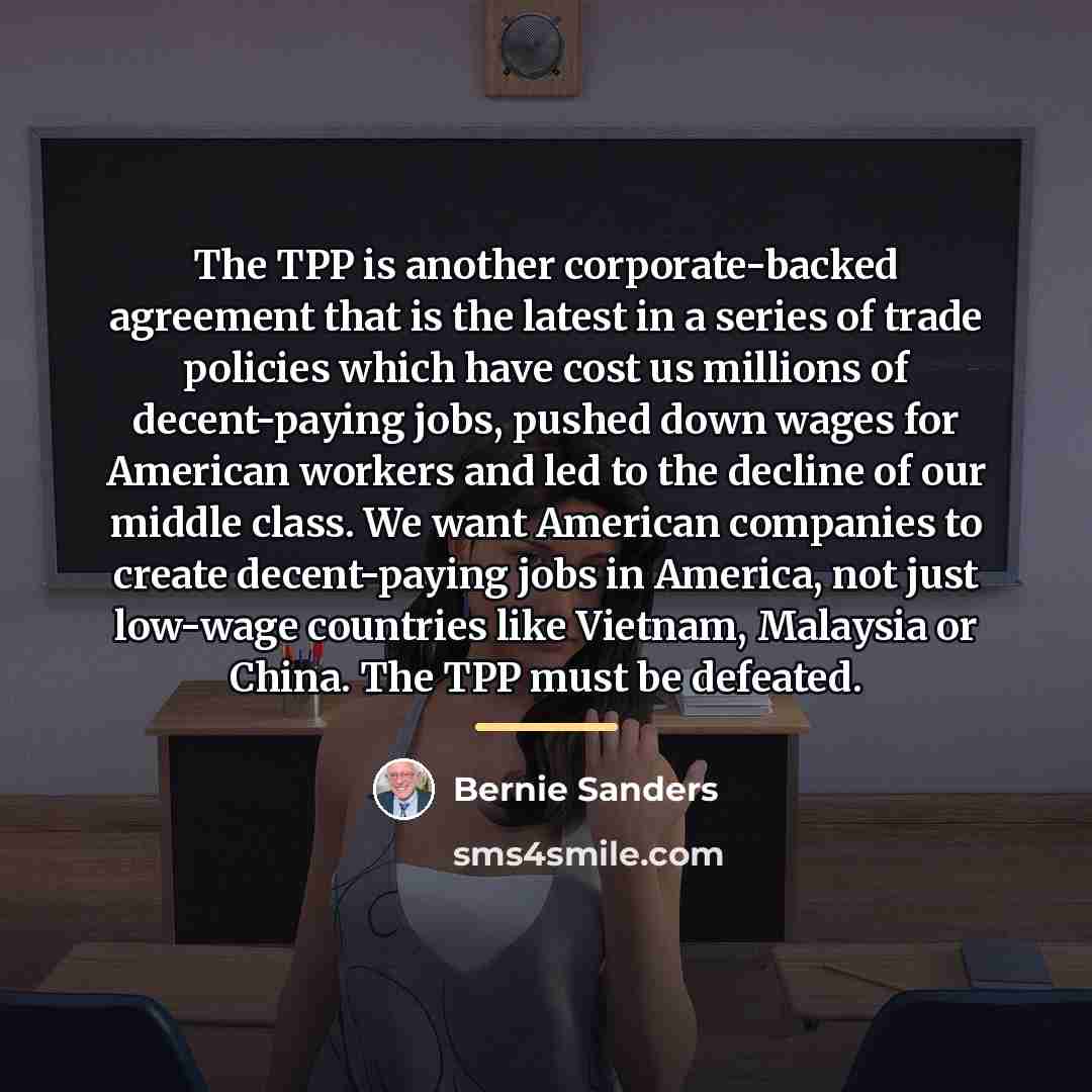 “The TPP is another corporate-backed agreement that is the latest…” quote by Bernie Sanders