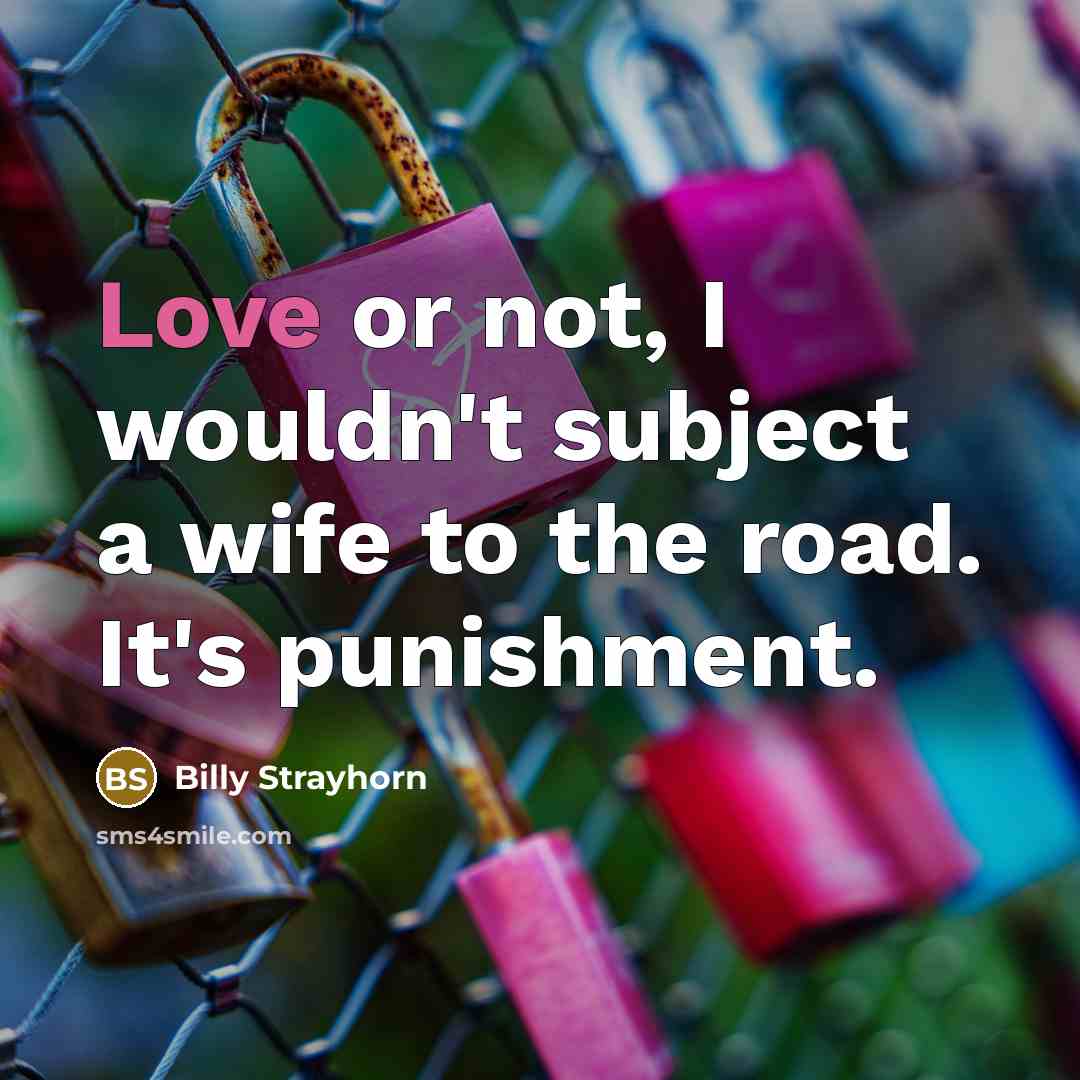 “Love or not, I wouldn't subject a wife to the…” quote by Billy Strayhorn