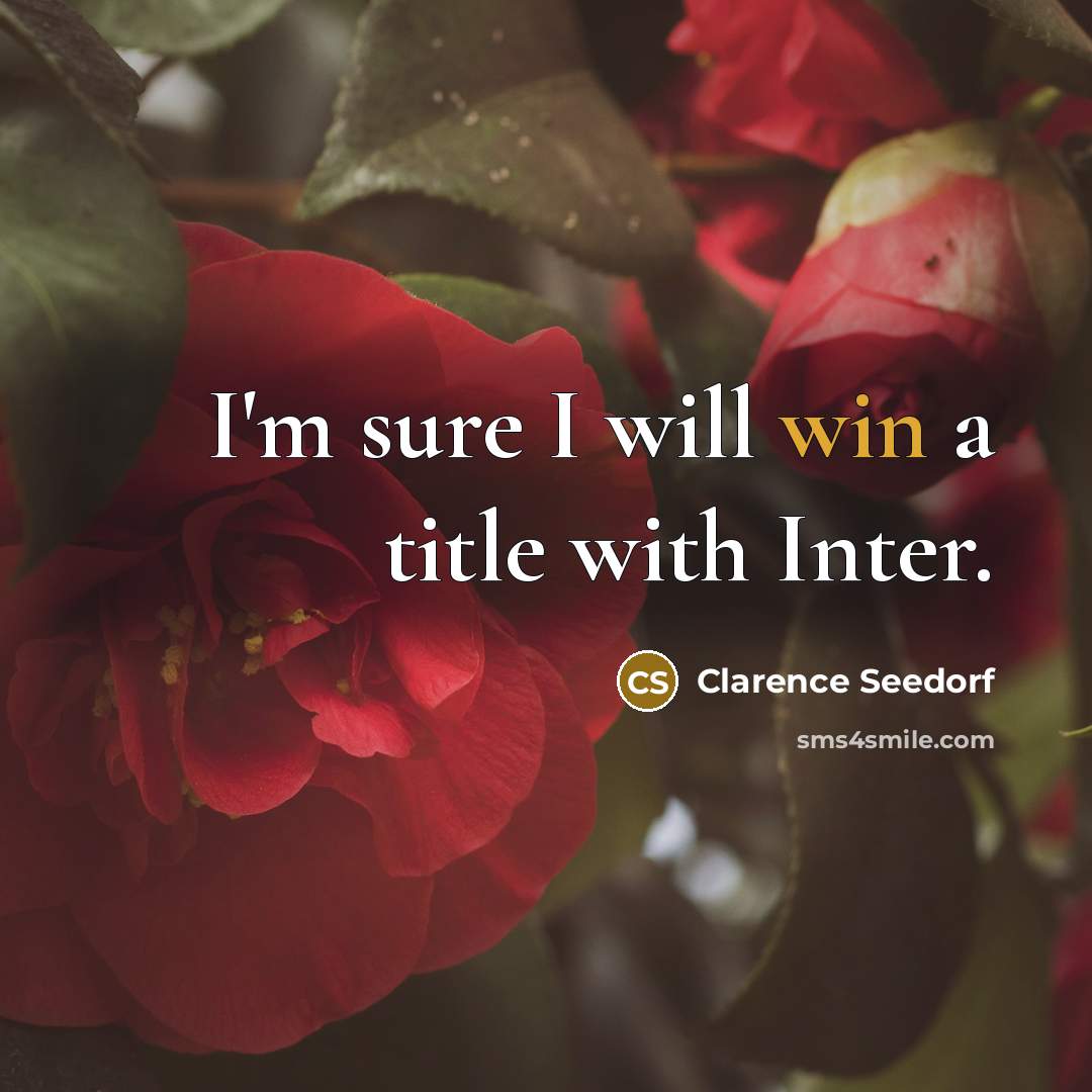 “I'm sure I will win a title with Inter.” quote by Clarence Seedorf