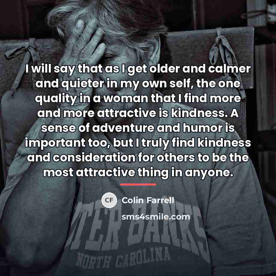 “I will say that as I get older and calmer…” quote by Colin Farrell