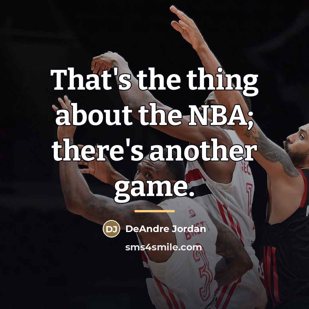 “That's the thing about the NBA; there's another game.…” quote by DeAndre Jordan