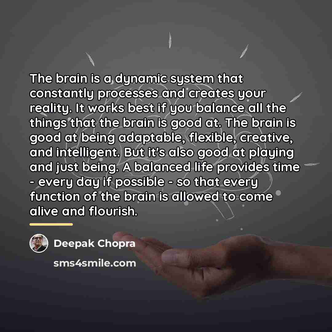 “The brain is a dynamic system that constantly processes and…” quote by Deepak Chopra