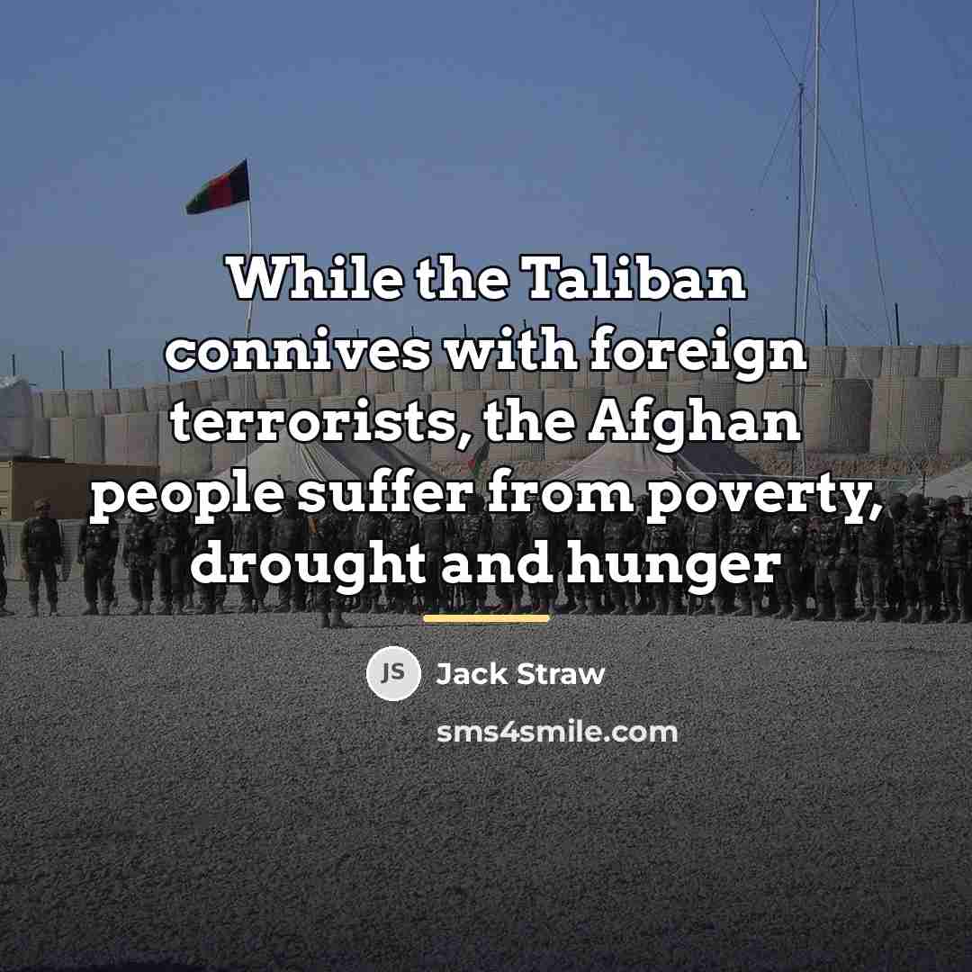 “While the Taliban connives with foreign terrorists, the Afghan people…” quote by Jack Straw