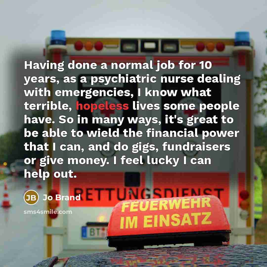 “Having done a normal job for 10 years, as a…” quote by Jo Brand