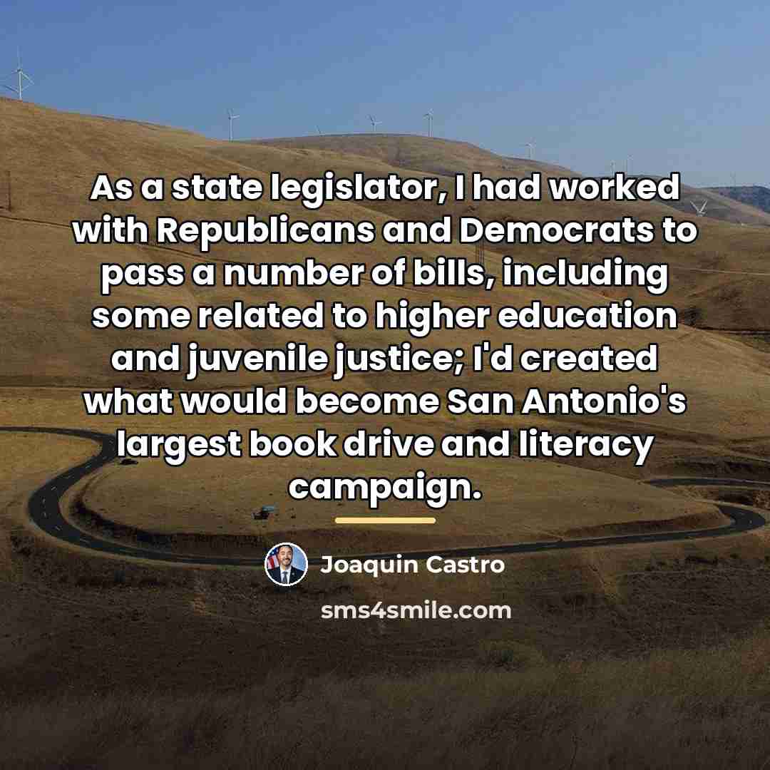 “As a state legislator, I had worked with Republicans and…” quote by Joaquin Castro