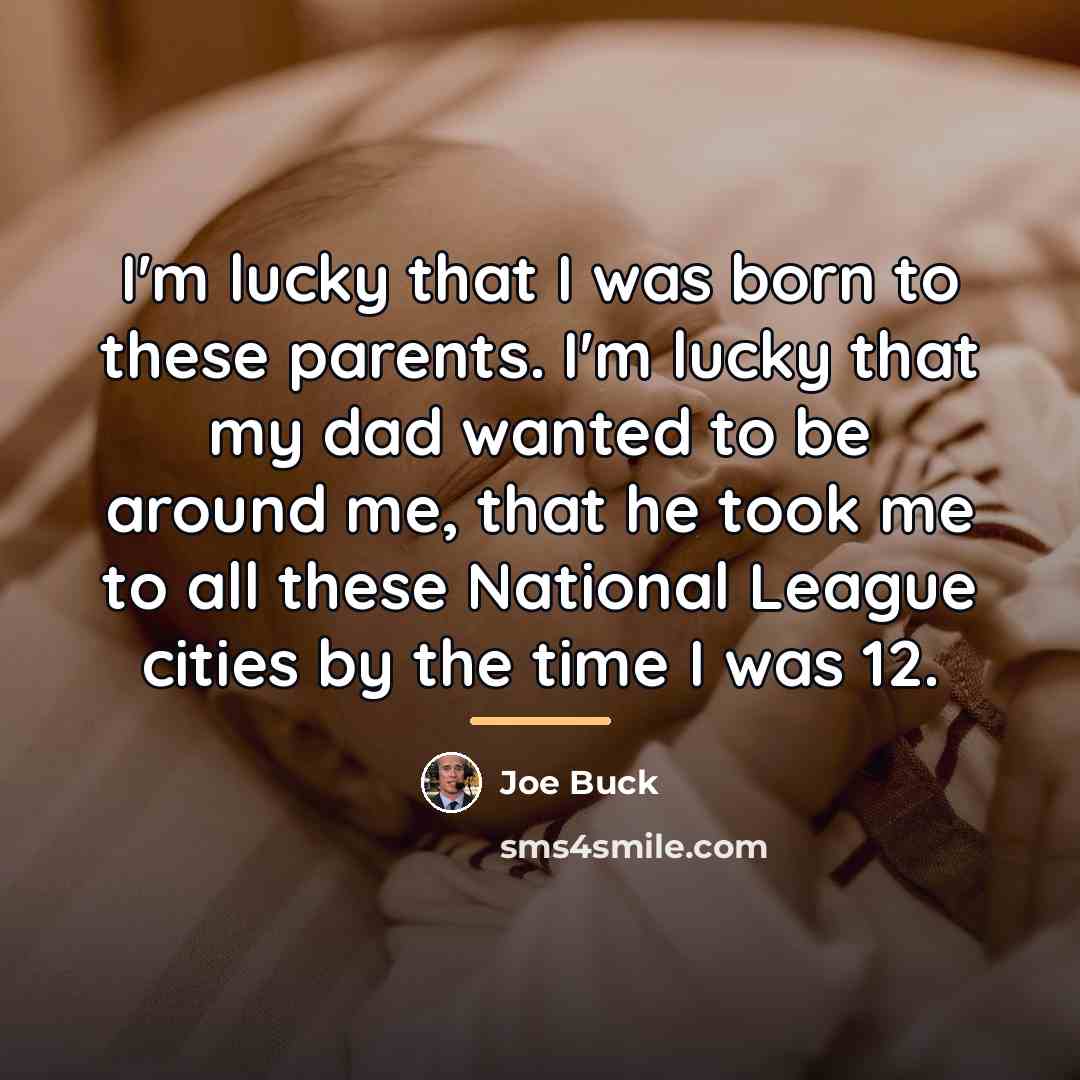 “I'm lucky that I was born to these parents. I'm…” quote by Joe Buck