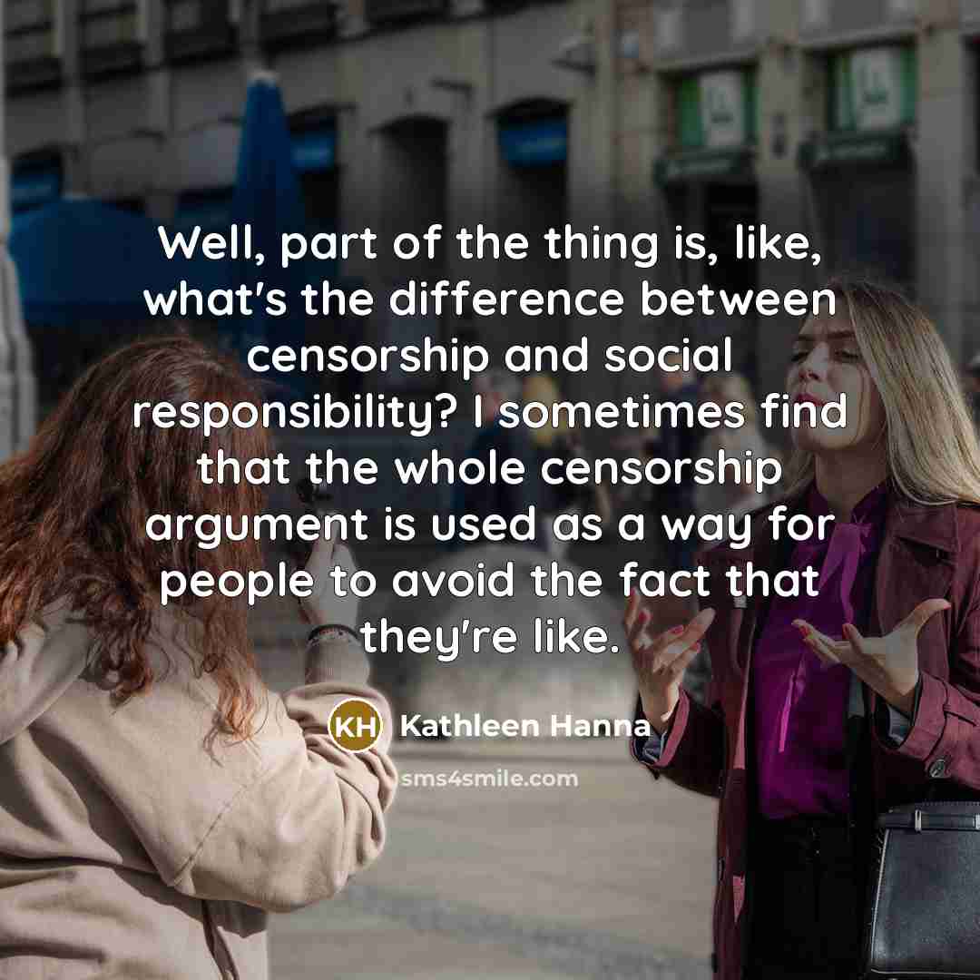 “Well, part of the thing is, like, what's the difference…” quote by Kathleen Hanna