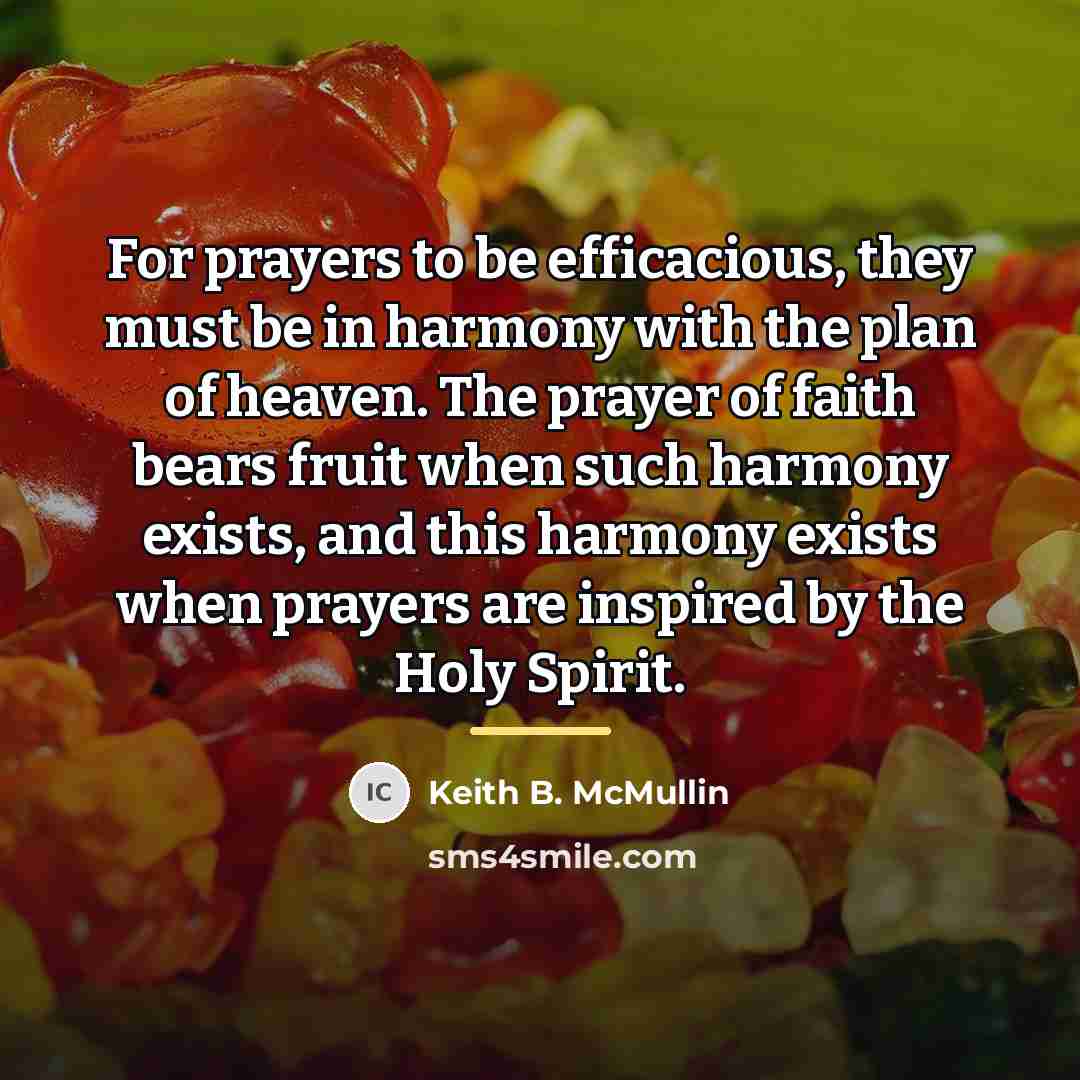 “For prayers to be efficacious, they must be in harmony…” quote by Keith B. McMullin