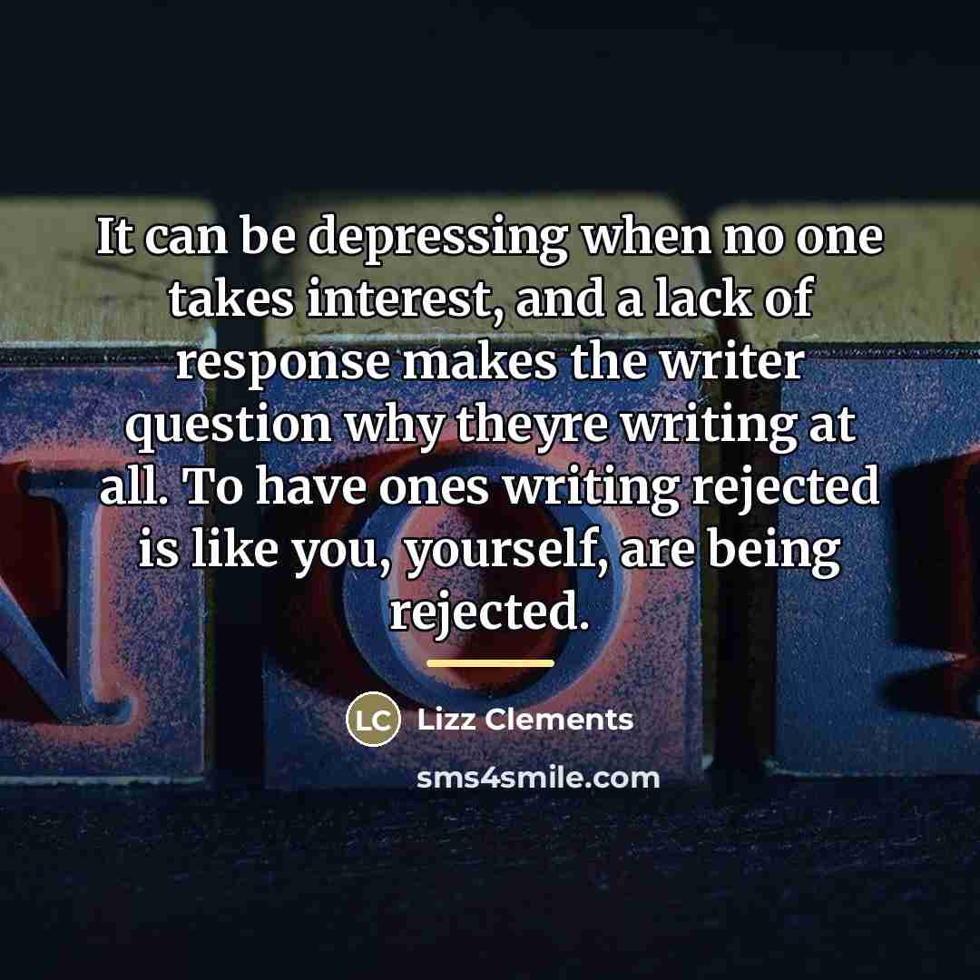 “It can be depressing when no one takes interest, and…” quote by Lizz Clements