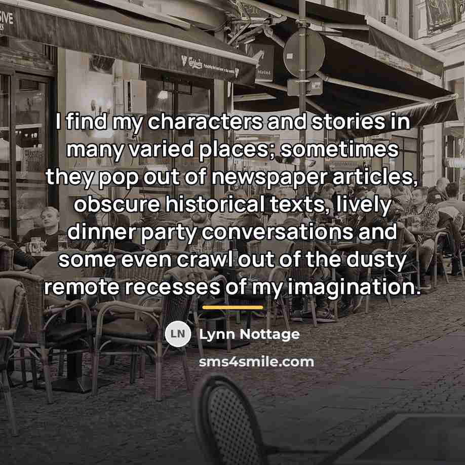 “I find my characters and stories in many varied places;…” quote by Lynn Nottage