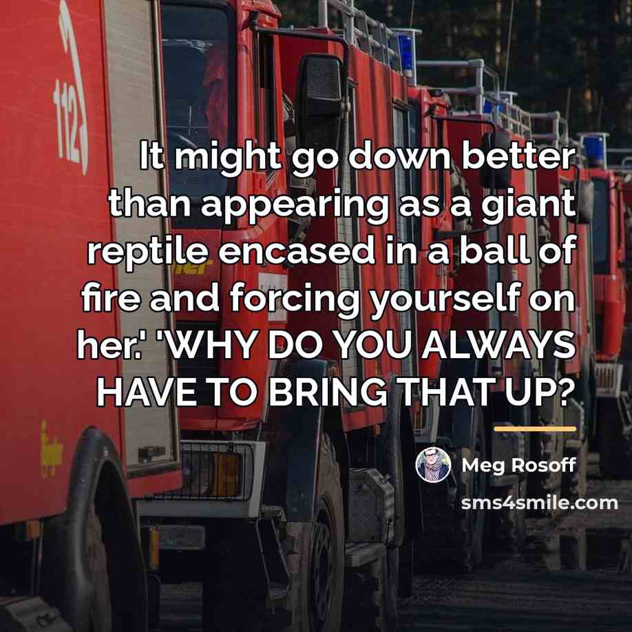 “It might go down better than appearing as a giant…” quote by Meg Rosoff