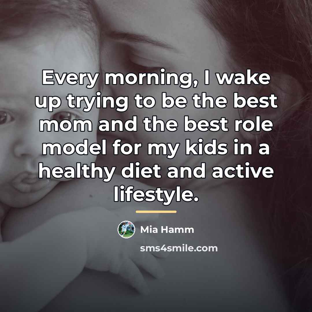 “Every morning, I wake up trying to be the best…” quote by Mia Hamm
