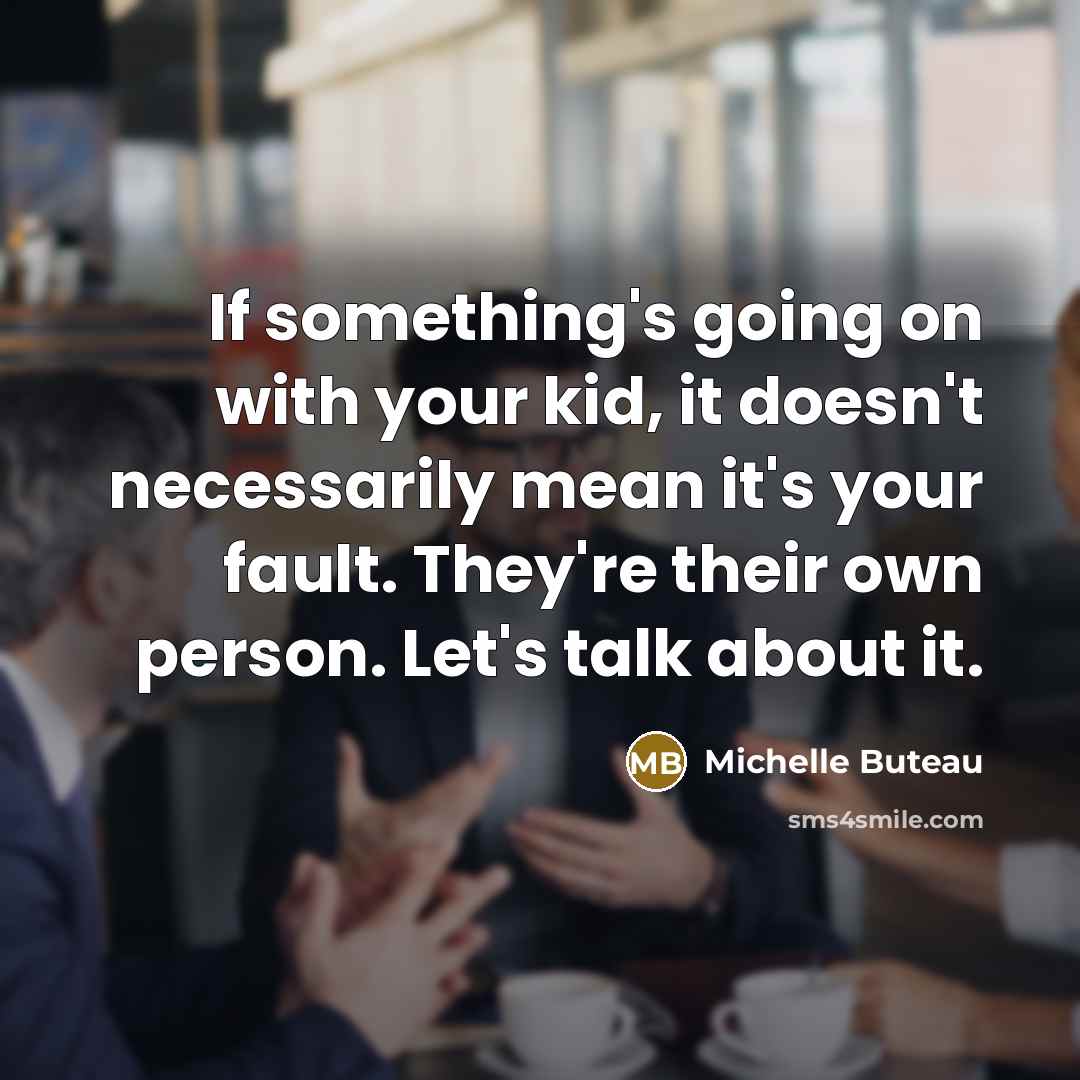 “If something's going on with your kid, it doesn't necessarily…” quote by Michelle Buteau