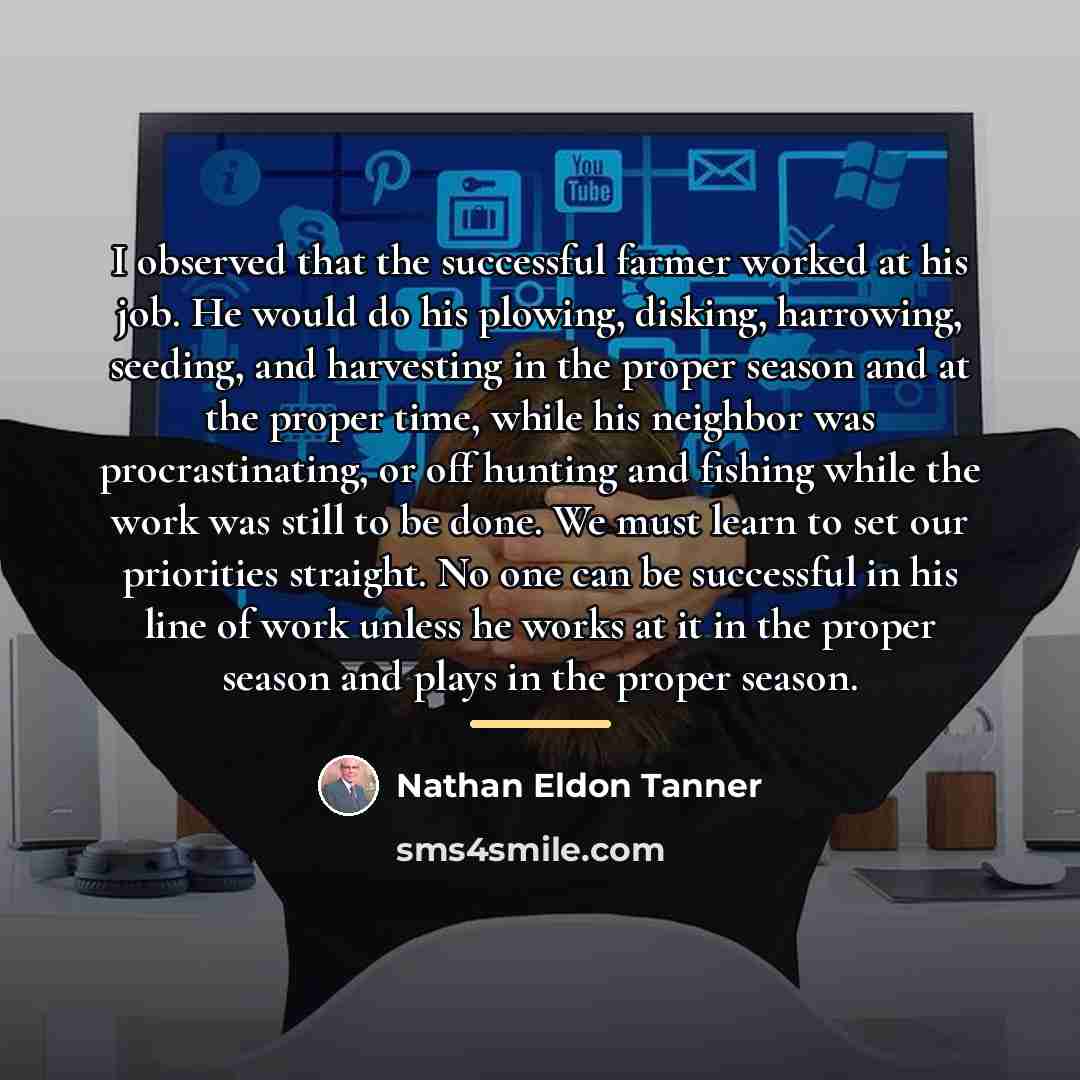 “I observed that the successful farmer worked at his job.…” quote by Nathan Eldon Tanner
