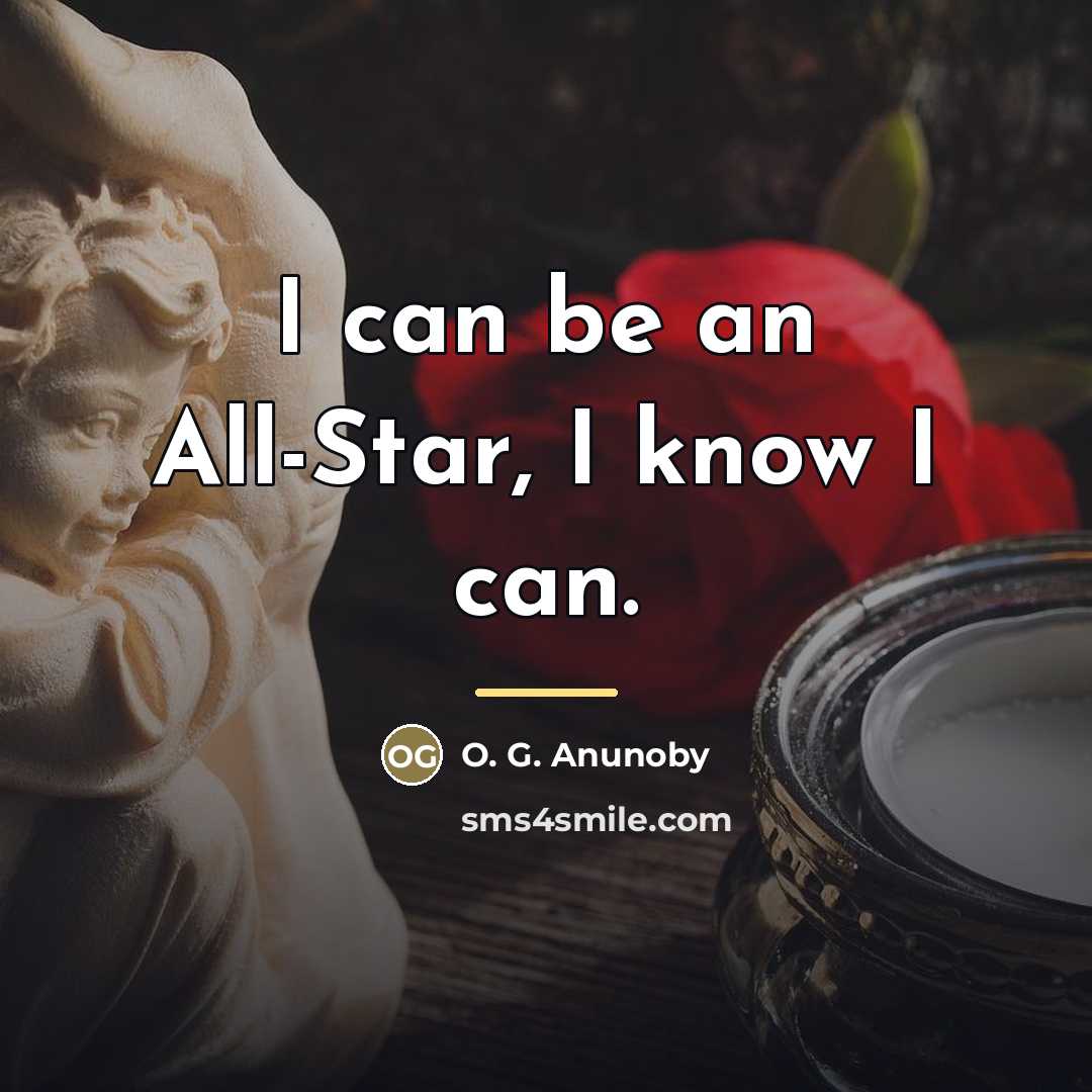 “I can be an All-Star, I know I can.…” quote by O. G. Anunoby
