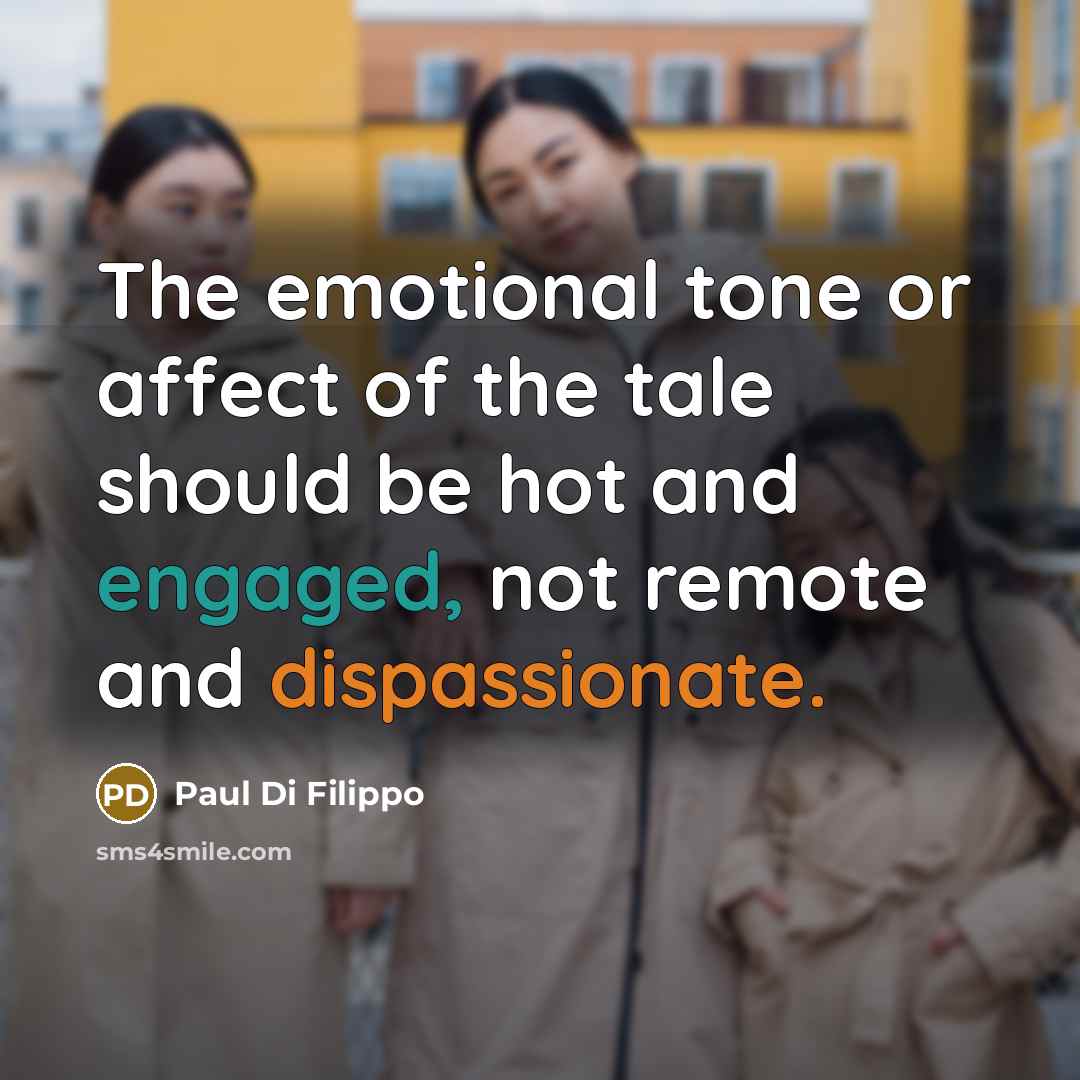 “The emotional tone or affect of the tale should be…” quote by Paul Di Filippo