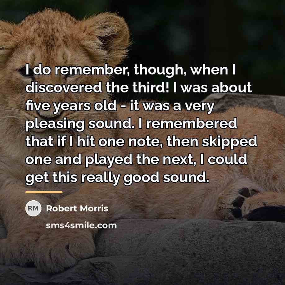 “I do remember, though, when I discovered the third! I…” quote by Robert Morris